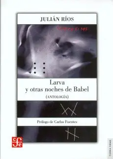 Larva y Otras Noches de Babel (Antología)