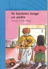 Yo Tambien Tengo un Padre