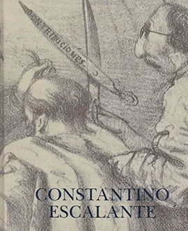 Constantino Escalante. Una Mirada Ironica
