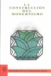 Construccion del Modernismo, la