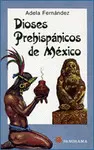 Dioses Prehispánicos de Mexico