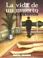 Vida de un Muerto, la