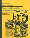 Tres Grandes Sueños de Pasión, Locura y Seducción