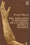 Del Adelanto y Progreso de la Ciencia Divina y Humana