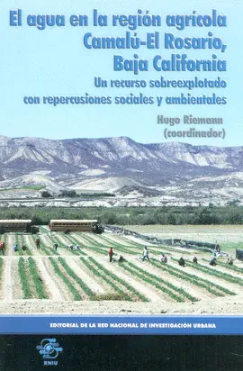 AGUA EN LA REGIÓN AGRÍCOLA CAMALÚ-EL ROSARIO, BAJA CALIFORNIA, EL