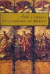 Arte y Ciencia en la Historia de México