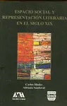 Espacio Social y Representacion Literaria en el Siglo Xix