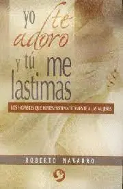Yo te Adoro y tú me Lastimas