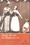 Anales del Cine en Mexico, 1895-1911 Iv-I.