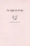 Viga en el Ojo, la