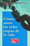 Como Sanar las Ocho Etapas de la Vida
