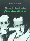 Nacimiento de ¡Qué Viva México!, el