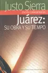 Juarez: Su Obra y Su Tiempo.