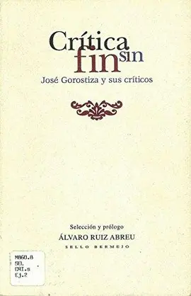 Crítica sin Fin: José Gorostiza y Sus Críticos