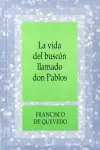 Vida del Buscón Llamado Don Pablos, la