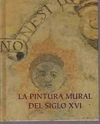 Pintura Mural del Siglo Xvi, la