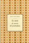 Es Sed de Morir el Paraiso