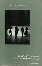 Olvidar tu Nombre / los Caminos del Hotel