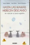 Hasta las Mamás Merecen Descanso