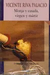 Monja y Casada,Virgen y Martir