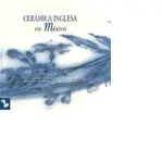 Ceramica Inglesa en Mexico