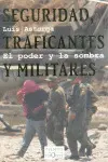 Seguridad, Traficantes y Militares