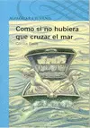 Como si no Hubiera que Cruzar el Mar