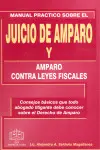 Manual Practico Sobre el Juicio de Amparo y Amparo Contra Leyes Fiscales