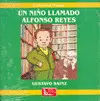 Un Niño Llamado Alfonso Reyes