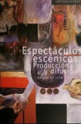 Espectáculos Escénicos. Producción y Difusión