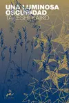 Una Luminosa Oscuridad