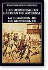 Democracias Latinas de America, las / la Creación de un Continente
