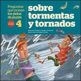 Preguntas que Ponen los Pelos de Punta 4. Sobre Tormentas y Tornados