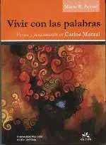 Vivir con la Palabras : Poesi´a y Pensamiento en Carlos Marzal