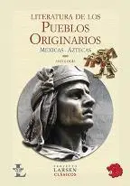Literatura de los Pueblos Originarios. Mexicas-Aztecas