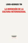 Invención de la Cultura Heterosexual, la