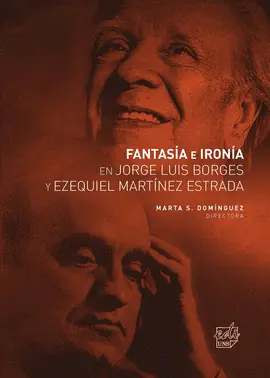 Fantasía e Ironía en Jorge Luis Borges y Ezequiel Martínez Estrada