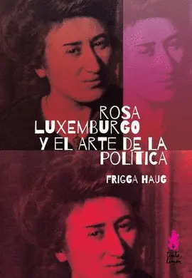 Rosa Luxemburgo y el Arte de la Política