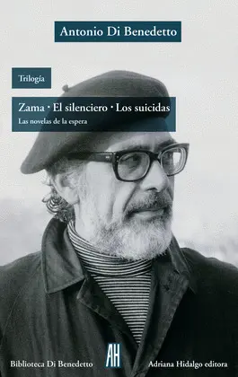 Trilogía (Zama, el Silenciero, los Suicidas)