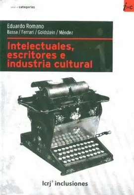 Intelectuales Escritores e Industria Cultural