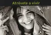 Atrévete a Vivir
