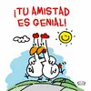 ¡Tu Amistad Es Genial!