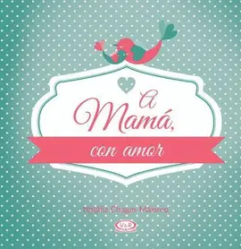 A Mamá con Amor