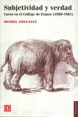 Subjetividad y Verdad. Curso en el Collège de France (1980-1981)