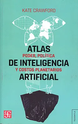 Atlas de Inteligencia Artificial: Poder, Política y Costos Planetarios