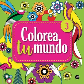 COLOREA TU MUNDO 3 COLOREA TU MUNDO 3