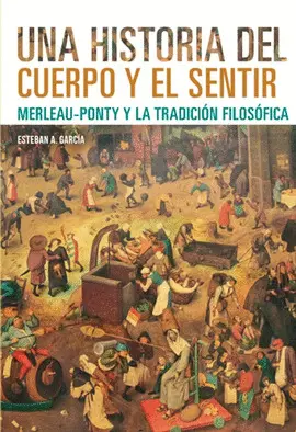 Una Historia del Cuerpo y el Sentir