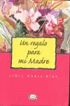 Un Regalo para mi Madre