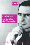 Cachafaz / la Sombra de Wenceslao