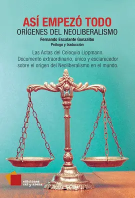 ASÍ EMPEZÓ TODO: ORÍGENES DEL NEOLIBERALISMO